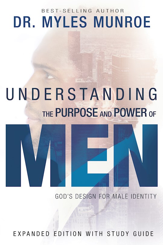 Understanding The Purpose And Power Of Men Exp Ed With S/G PB - Myles Munroe